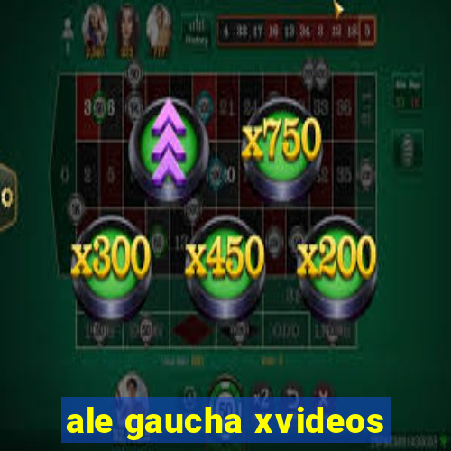 ale gaucha xvideos